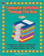 Computer Activities through the Year: Designed for teachers working with students in grades 4-8 using any computer system, Mac or PC.