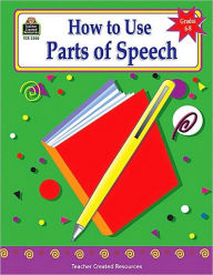 Title: How to Use Parts of Speech, Grades 6-8, Author: Toni Rouse