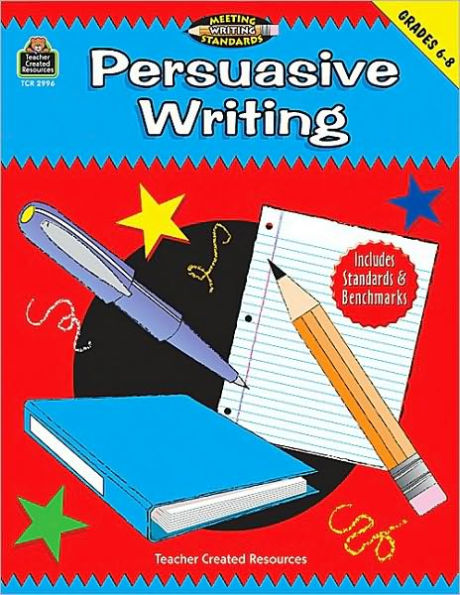 Persuasive Writing: (Grades 6-8)