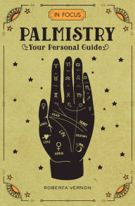 Title: In Focus Palmistry: Your Personal Guide, Author: Roberta Vernon