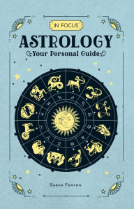 Title: In Focus Astrology: Your Personal Guide, Author: Roberta Vernon