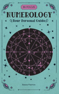 Title: In Focus Numerology: Your Personal Guide, Author: Quarto Publishing Group USA