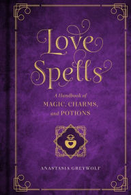 Title: Love Spells, Author: Anastasia Greywolf