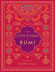 Title: The Love Poems of Rumi, Author: Nader Khalili