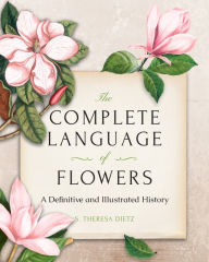 Title: The Complete Language of Flowers: A Definitive and Illustrated History - Pocket Edition, Author: S. Theresa Dietz