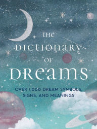 Title: The Dictionary of Dreams: Over 1,000 Dream Symbols, Signs, and Meanings - Pocket Edition, Author: Gustavus Hindman Miller
