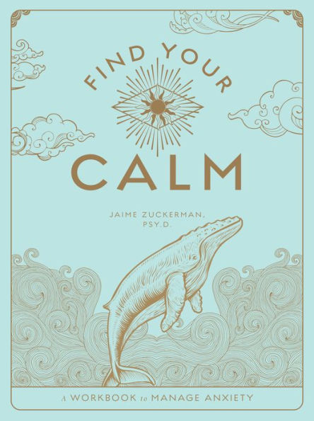 Find Your Calm: A Workbook to Manage Anxiety