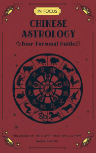 Download Google e-books In Focus Chinese Astrology: Your Personal Guide 9781577153276 by Sasha Fenton, Sasha Fenton (English literature)