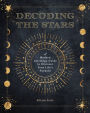 Decoding the Stars: A Modern Astrology Guide to Discover Your Life's Purpose