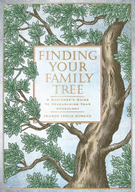 Title: Finding Your Family Tree: A Beginner's Guide to Researching Your Genealogy, Author: Sharon Leslie Morgan