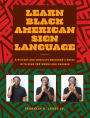 Learn Black American Sign Language: A History and Complete Beginner's Guide with Over 200 Words and Phrases