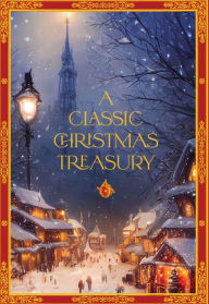 Title: A Classic Christmas Treasury, Author: Dickens