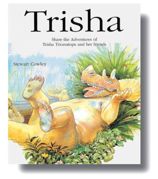Dinosaur Friends - Trisha: Share The Adventures Of Trisha Triceratops And Her Friends