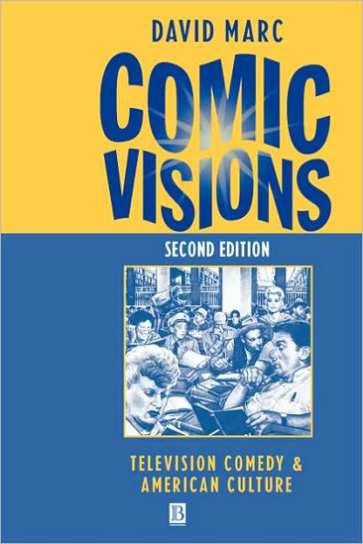 Comic Visions: Television Comedy and American Culture / Edition 2