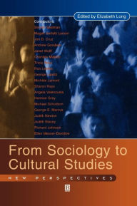 Title: From Sociology to Cultural Studies: New Perspectives / Edition 1, Author: Elizabeth Long