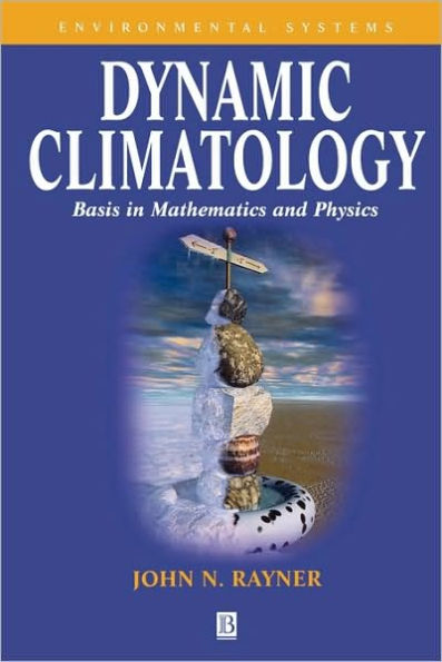 Dynamic Climatology: Basis in Mathematics and Physics / Edition 1