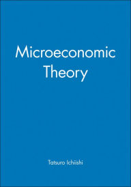Title: Microeconomic Theory / Edition 1, Author: Tatsuro Ichiishi