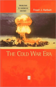 Title: The Cold War Era / Edition 1, Author: Fraser J. Harbutt