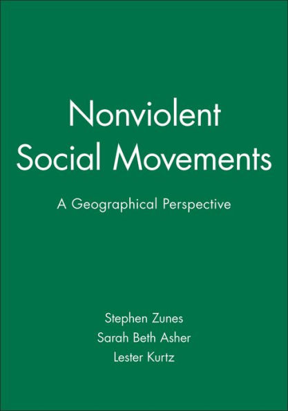 Nonviolent Social Movements: A Geographical Perspective / Edition 1