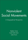 Nonviolent Social Movements: A Geographical Perspective / Edition 1