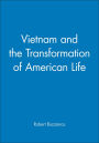 Vietnam and the Transformation of American Life / Edition 1