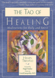 Title: The Tao of Healing: Meditations for Body and Spirit, Author: Haven Trevino