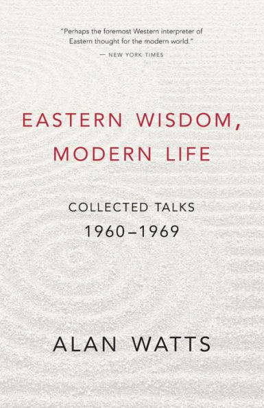 Eastern Wisdom, Modern Life: Collected Talks: 1960-1969