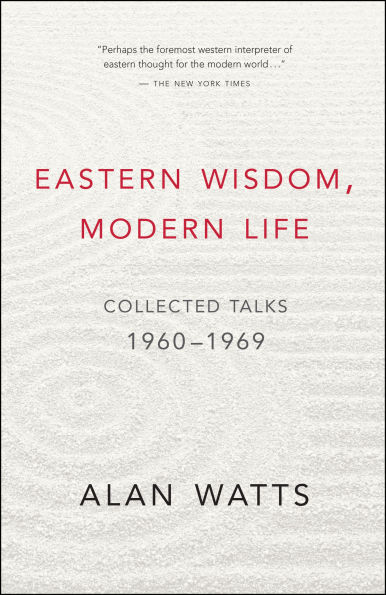 Eastern Wisdom, Modern Life: Collected Talks: 1960-1969