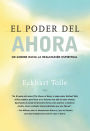 El poder del ahora: Un camino hacia la realización espiritual (The Power of Now: A Guide to Spiritual Enlightenment)