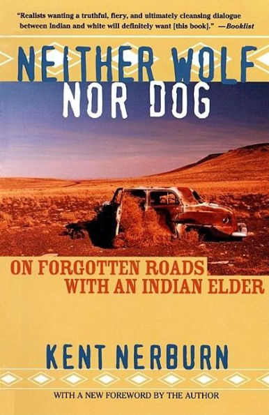 Neither Wolf nor Dog: On Forgotten Roads with an Indian Elder