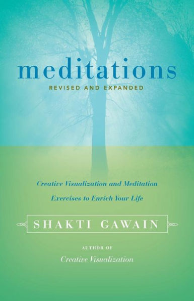 Meditations: Creative Visualization and Meditation Exercises to Enrich Your Life