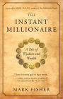 The Instant Millionaire: A Tale of Wisdom and Wealth