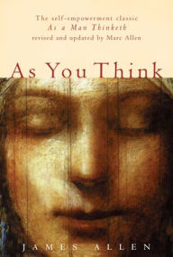 Title: As You Think: Second Edition, Author: James Allen