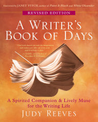 Title: A Writer's Book of Days: A Spirited Companion and Lively Muse for the Writing Life, Author: Judy Reeves