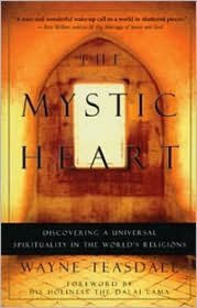 Title: The Mystic Heart: Discovering a Universal Spirituality in the World's Religions, Author: Wayne Teasdale