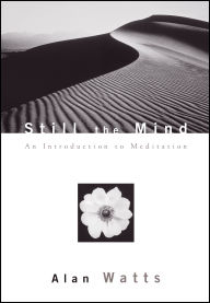 Title: Still the Mind: An Introduction to Meditation, Author: Alan Watts