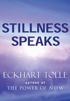 Stillness Speaks by Eckhart Tolle | NOOK Book (eBook) | Barnes & Noble®