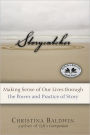 Storycatcher: Making Sense of Our Lives through the Power and Practice of Story