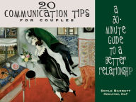 Title: 20 Communication Tips for Couples: A 30-Minute Guide to a Better Relationship, Author: Doyle Barnett