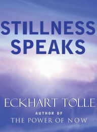 Title: Stillness Speaks, Author: Eckhart Tolle