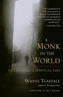 Monk in the World: Cultivating a Spiritual Life