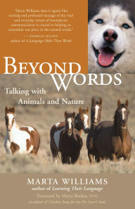 Title: Beyond Words: Talking with Animals and Nature, Author: Marta Williams