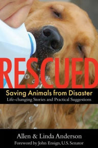Title: Rescued: Saving Animals from Disaster, Author: Allen Anderson