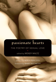 Title: Passionate Hearts: The Poetry of Sexual Love, Author: Wendy Maltz