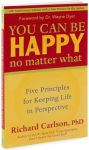 Alternative view 3 of You Can Be Happy No Matter What: Five Principles for Keeping Life in Perspective