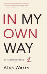 Alternative view 1 of In My Own Way: An Autobiography