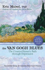 The Van Gogh Blues: The Creative Person¿s Path Through Depression