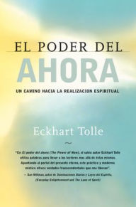 Title: El poder del ahora: Un camino hacia la realización espiritual (The Power of Now: A Guide to Spiritual Enlightenment), Author: Eckhart Tolle