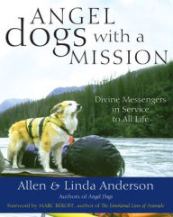 Title: Angel Dogs with a Mission: Divine Messengers in Service to All Life, Author: Allen Anderson