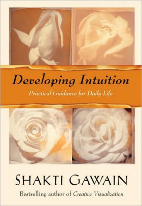 Developing Intuition Practical Guidance For Daily Life By